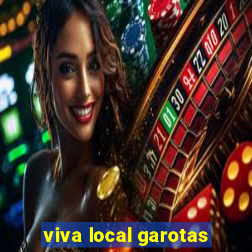 viva local garotas