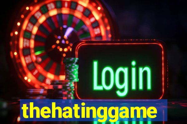 thehatinggame