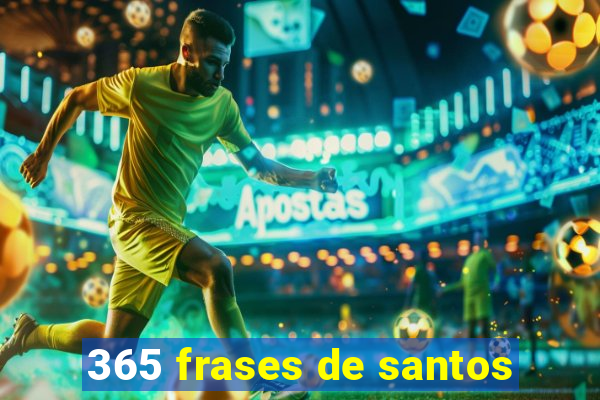 365 frases de santos