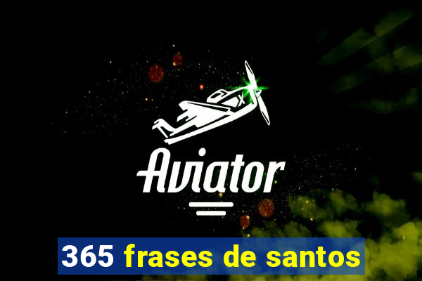 365 frases de santos