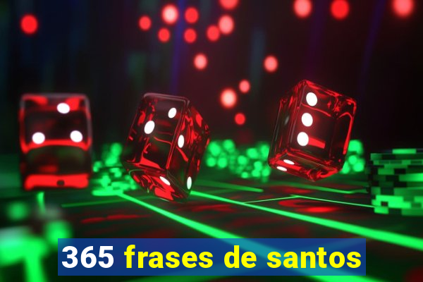 365 frases de santos