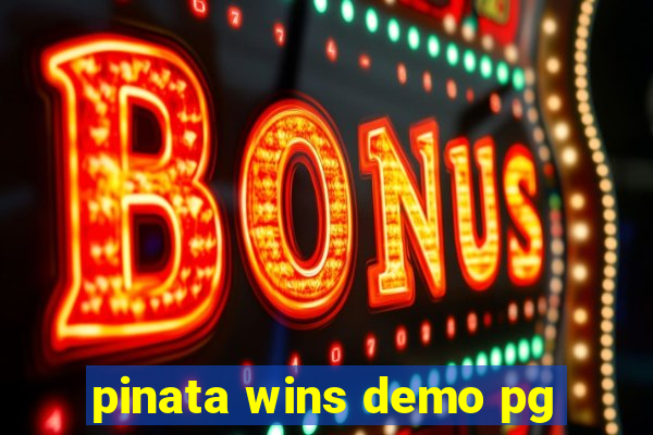 pinata wins demo pg