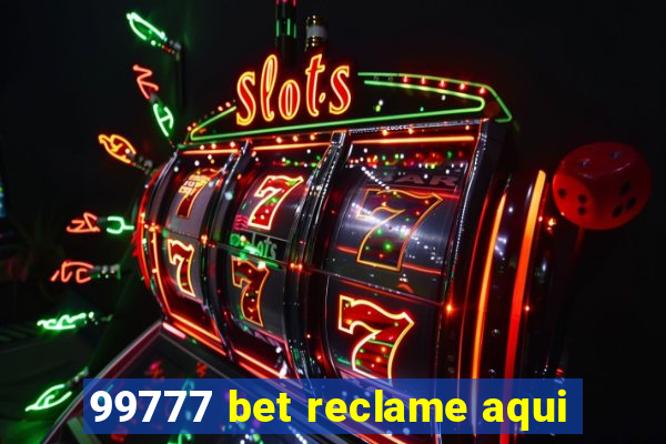 99777 bet reclame aqui