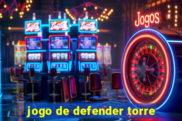 jogo de defender torre