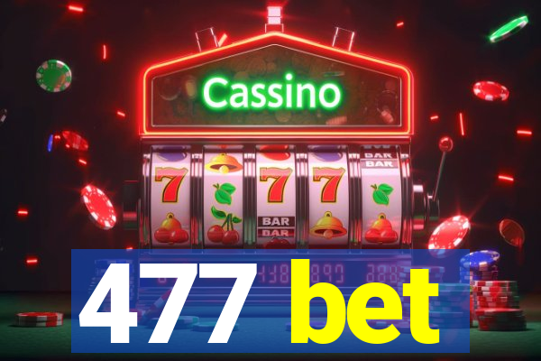 477 bet