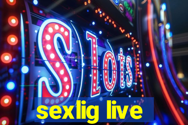 sexlig live