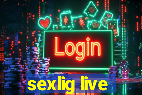 sexlig live