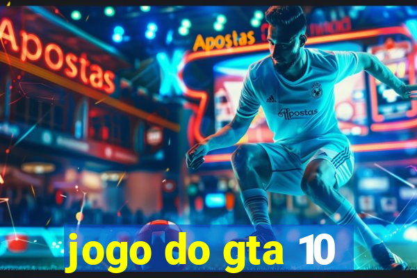 jogo do gta 10