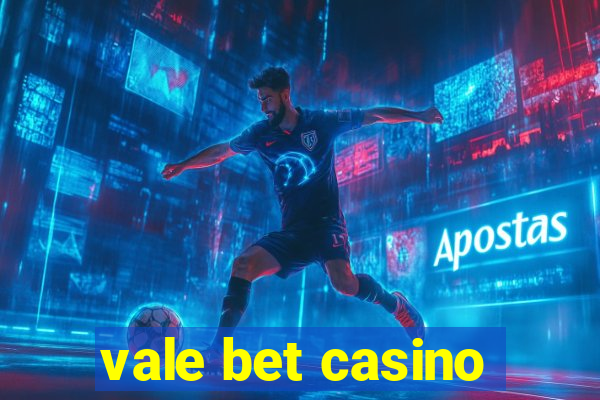 vale bet casino