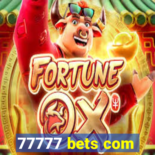 77777 bets com