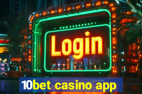 10bet casino app