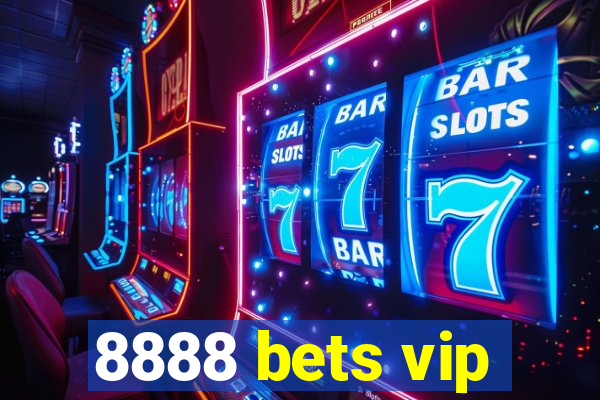 8888 bets vip