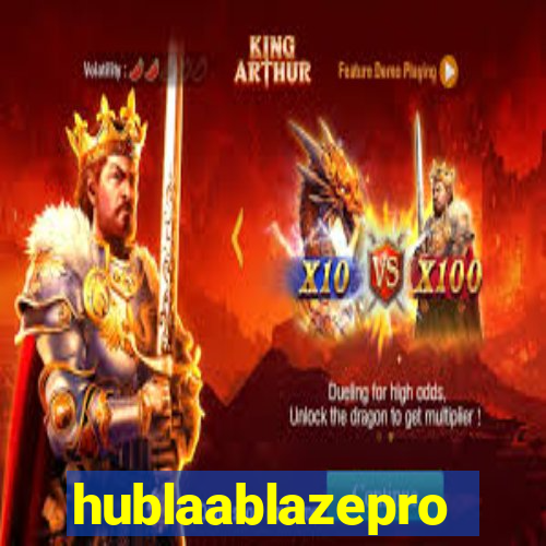 hublaablazepro