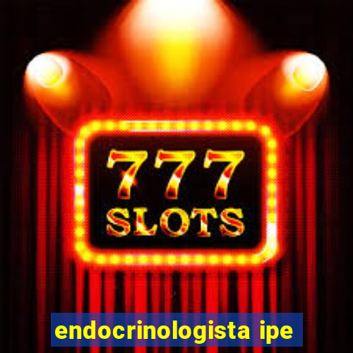 endocrinologista ipe