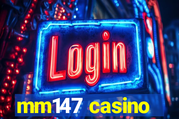 mm147 casino