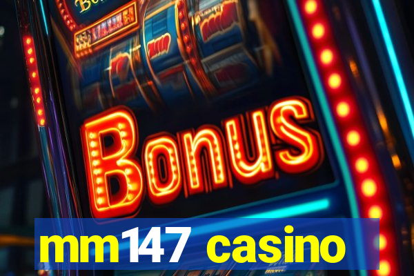 mm147 casino