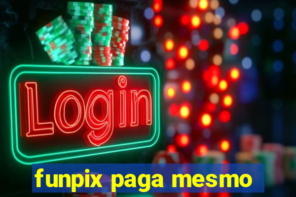 funpix paga mesmo