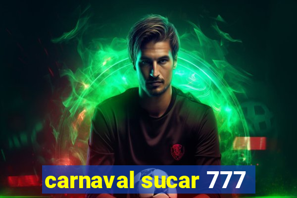 carnaval sucar 777