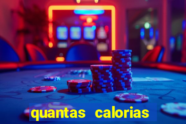 quantas calorias tem um xeque mate