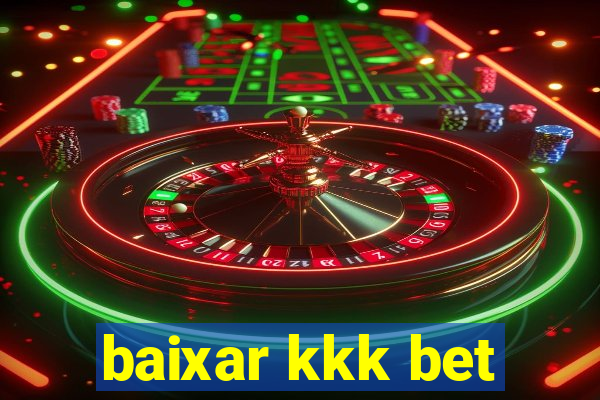 baixar kkk bet