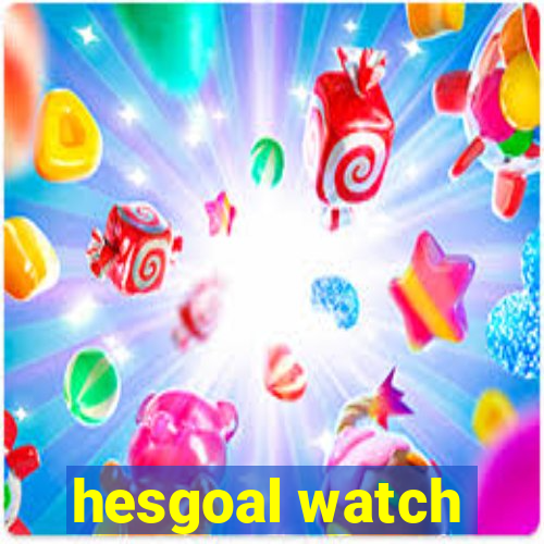 hesgoal watch