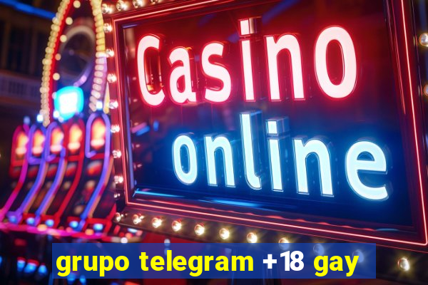 grupo telegram +18 gay