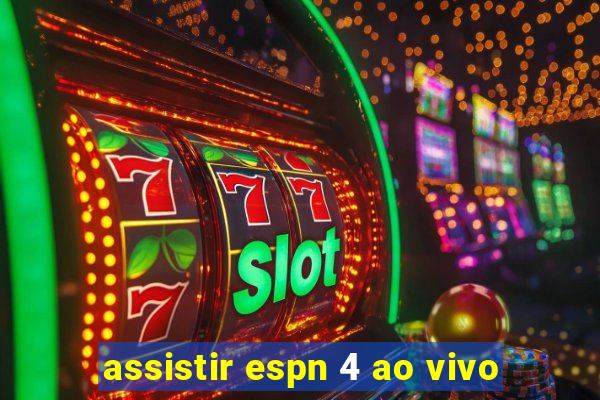 assistir espn 4 ao vivo