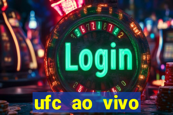 ufc ao vivo assistir online