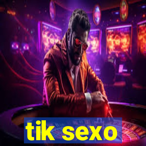 tik sexo