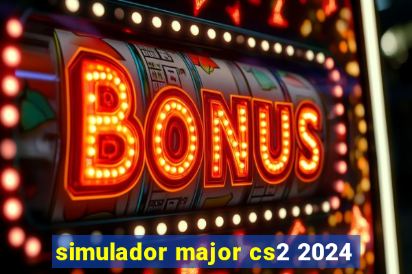 simulador major cs2 2024