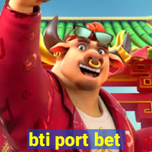 bti port bet