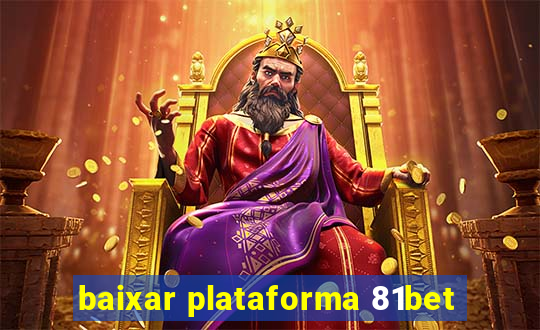 baixar plataforma 81bet