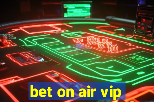 bet on air vip