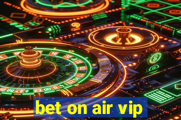 bet on air vip