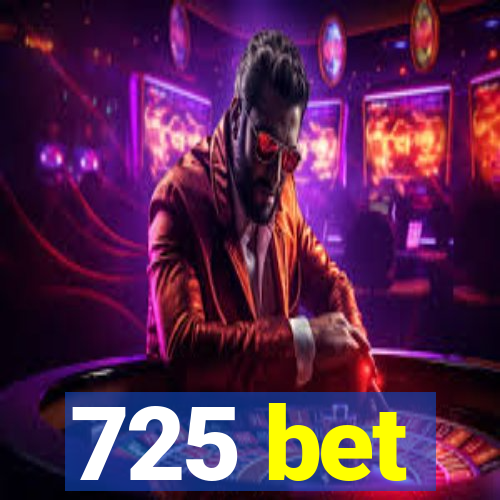 725 bet