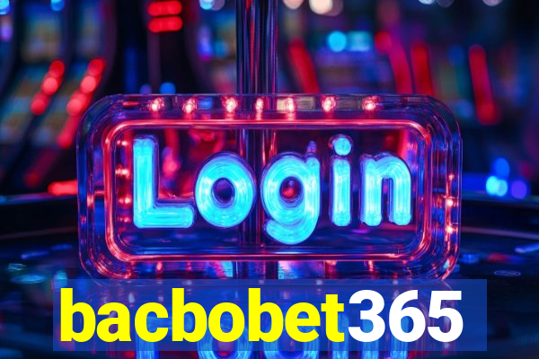 bacbobet365