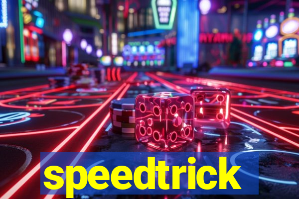 speedtrick