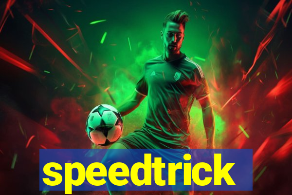 speedtrick