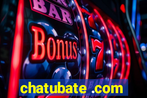 chatubate .com