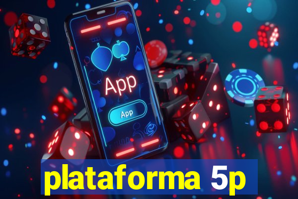 plataforma 5p