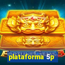 plataforma 5p