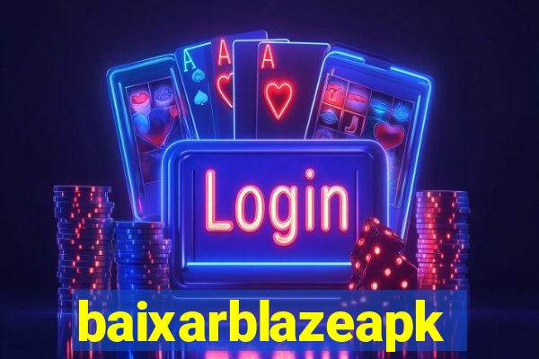 baixarblazeapk