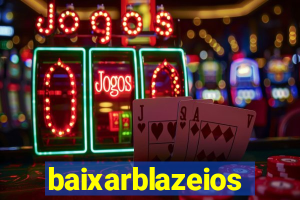 baixarblazeios