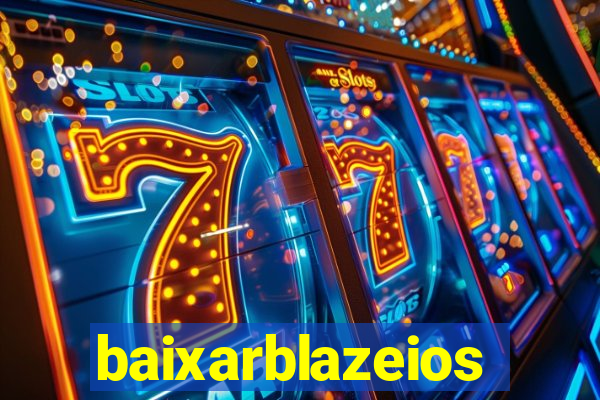 baixarblazeios