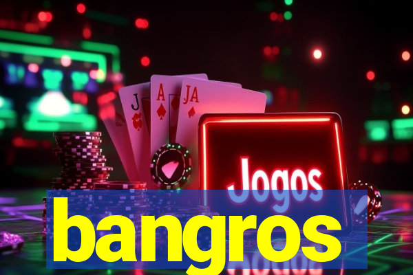 bangros