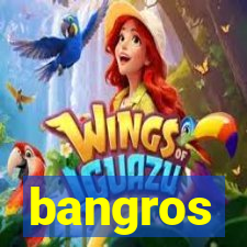 bangros