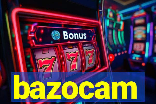 bazocam