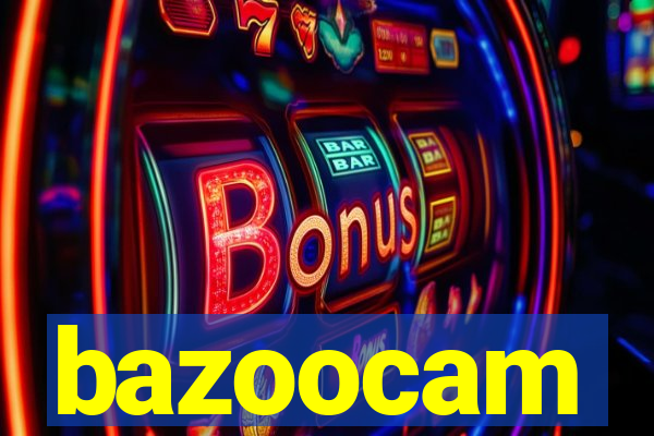 bazoocam