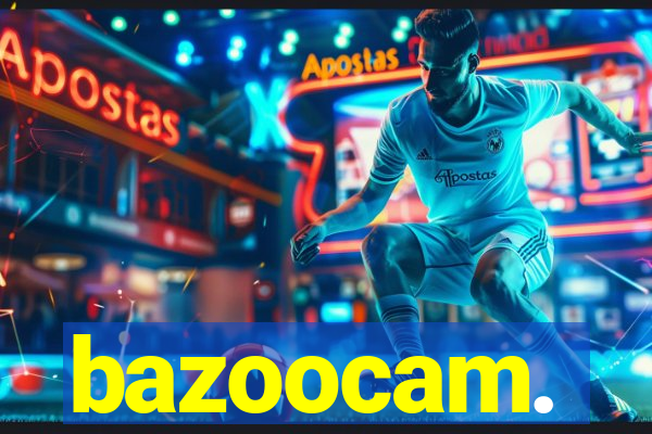 bazoocam.