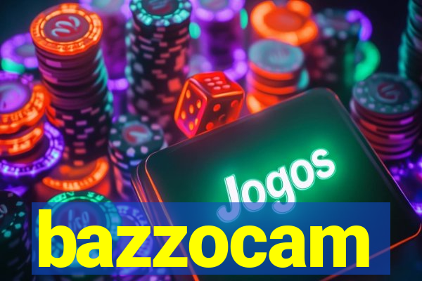 bazzocam